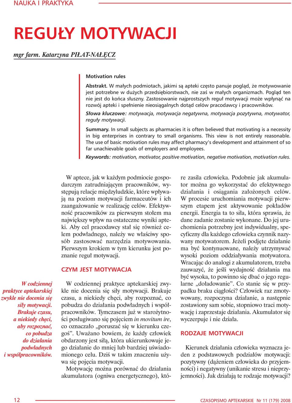 Zastosowanie najprostszych regu³ motywacji mo e wp³yn¹æ na rozwój apteki i spe³nienie nieosi¹galnych dot¹d celów pracodawcy i pracowników.