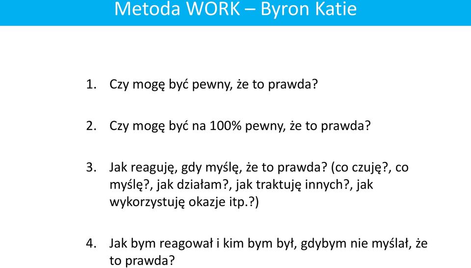 Jak reaguję, gdy myślę, że to prawda? (co czuję?, co myślę?, jak działam?