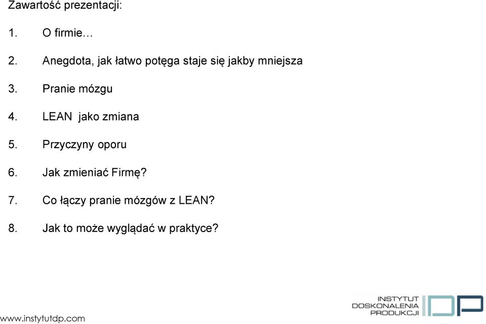 Pranie mózgu 4. LEAN jako zmiana 5. Przyczyny oporu 6.