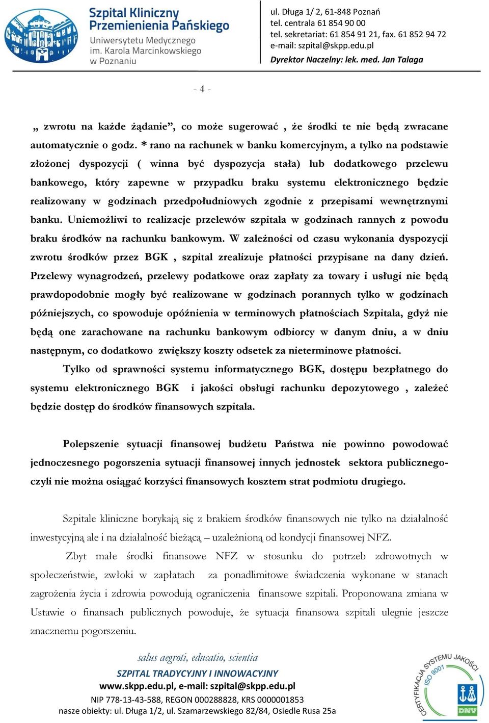 elektronicznego będzie realizowany w godzinach przedpołudniowych zgodnie z przepisami wewnętrznymi banku.