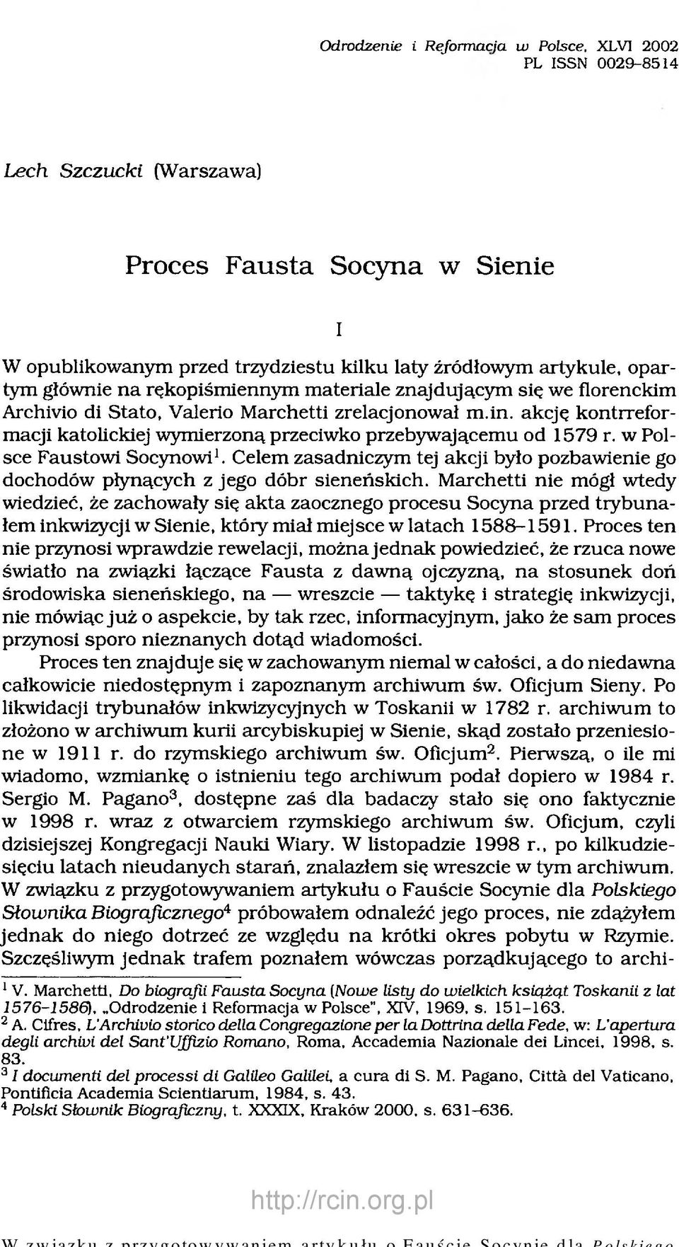 akcję kontrreformacji katolickiej wymierzoną przeciwko przebywającemu od 1579 r. w Polsce Faustowi Socynowi1.