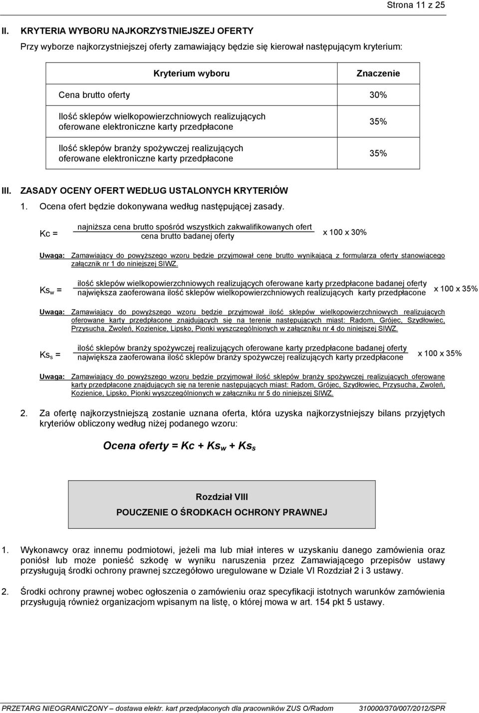 sklepów wielkopowierzchniowych realizujących oferowane elektroniczne karty przedpłacone Ilość sklepów branży spożywczej realizujących oferowane elektroniczne karty przedpłacone 35% 35% III.