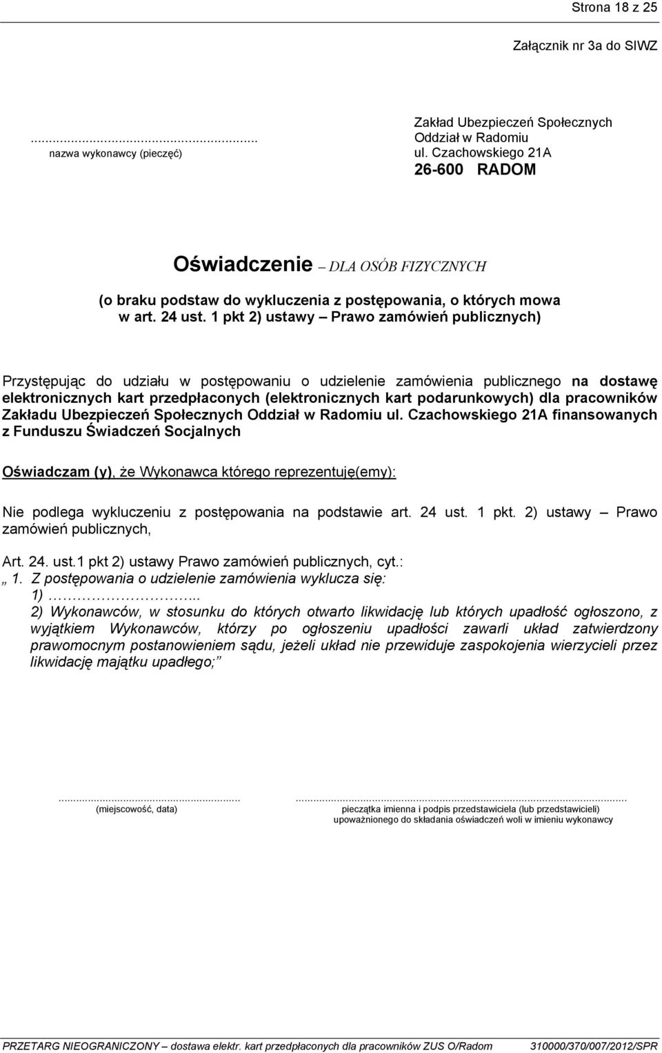 1 pkt 2) ustawy Prawo zamówień publicznych) Przystępując do udziału w postępowaniu o udzielenie zamówienia publicznego na dostawę elektronicznych kart przedpłaconych (elektronicznych kart