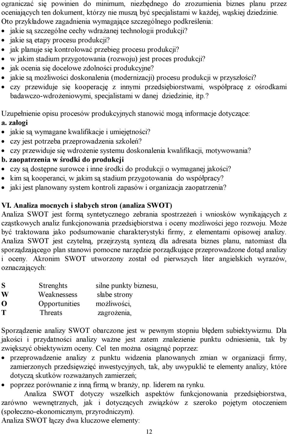 jak planuje się kontrolować przebieg procesu produkcji? w jakim stadium przygotowania (rozwoju) jest proces produkcji? jak ocenia się docelowe zdolności produkcyjne?