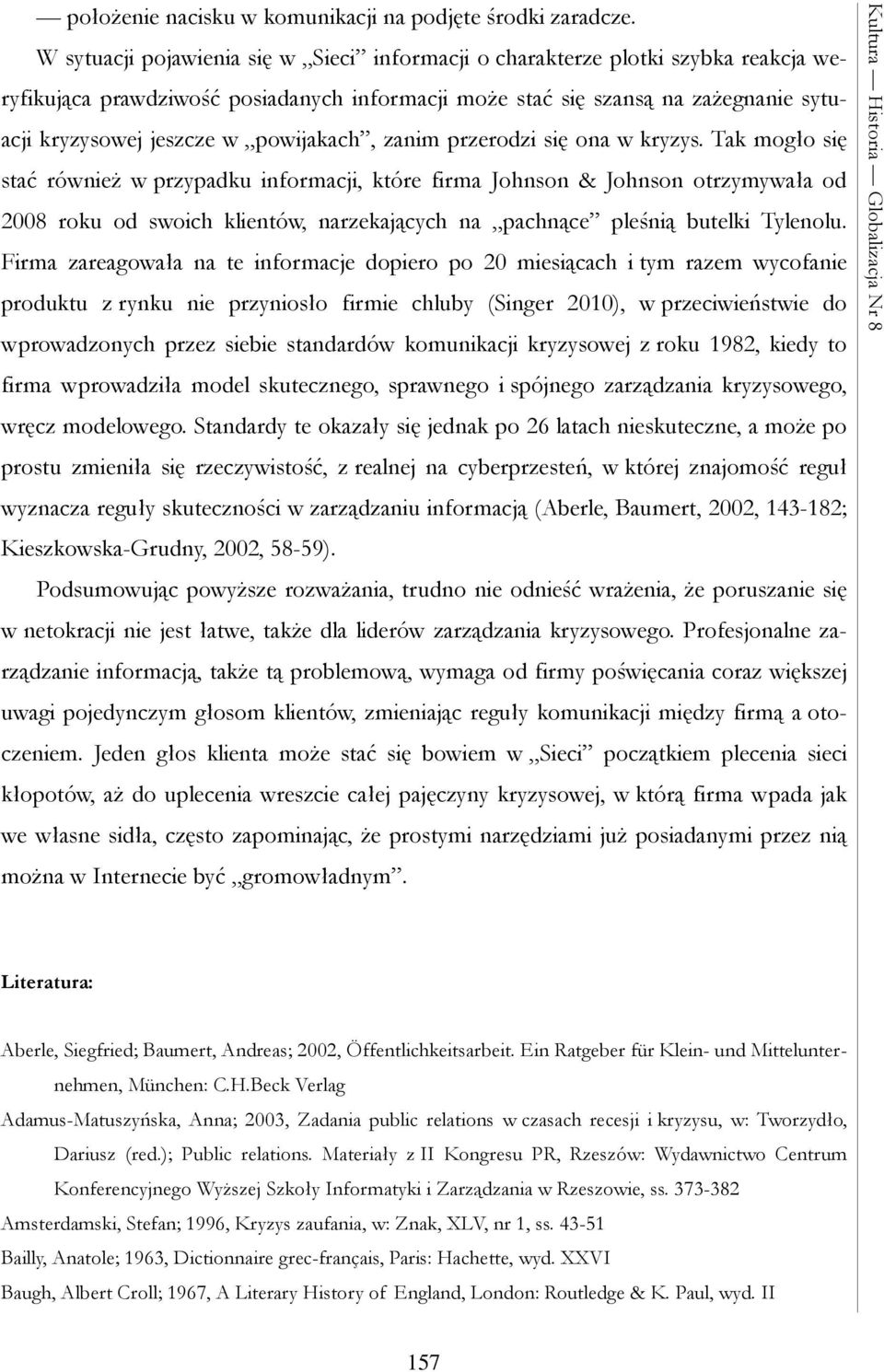 powijakach, zanim przerodzi się ona w kryzys.