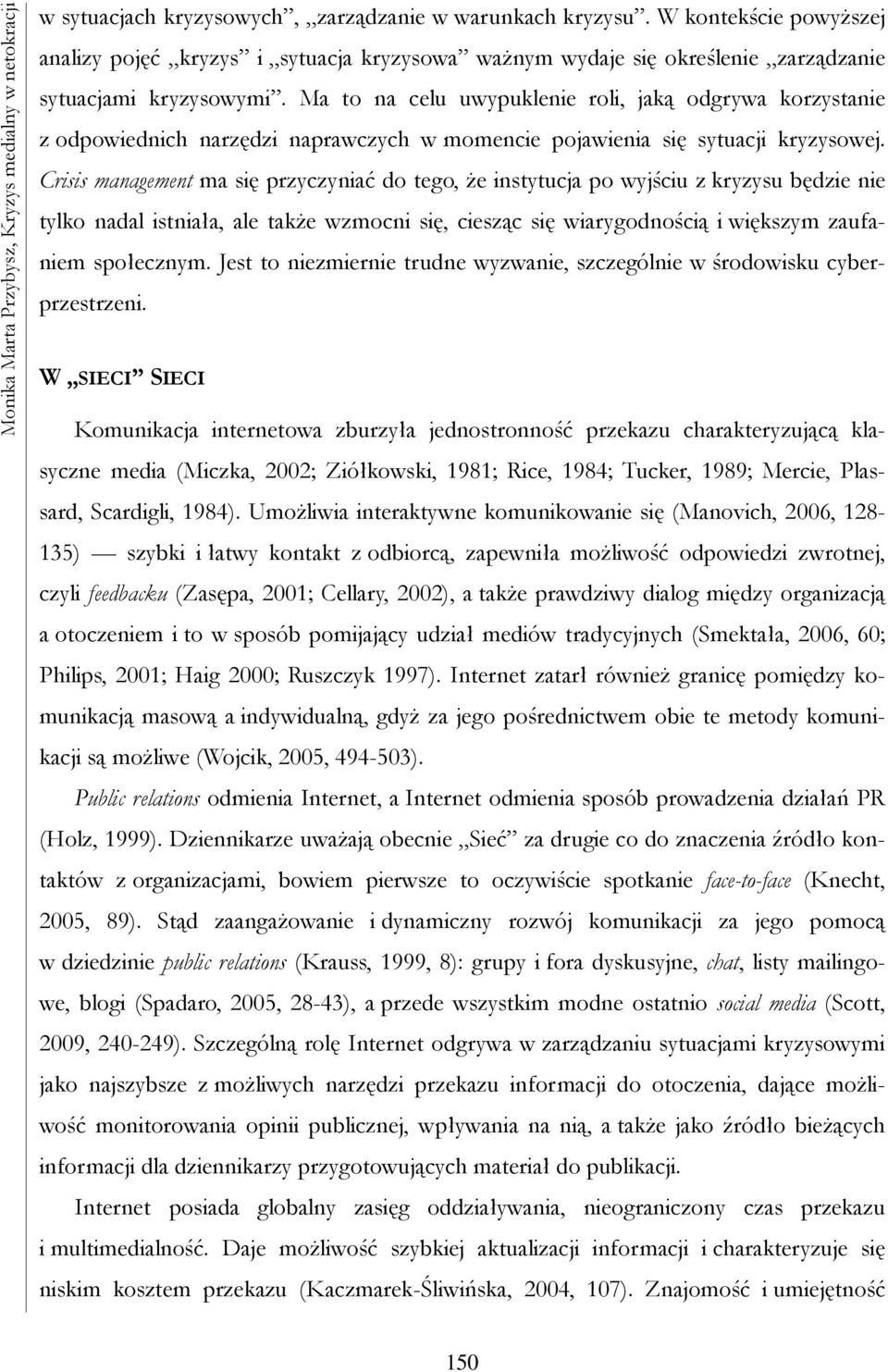 Ma to na celu uwypuklenie roli, jaką odgrywa korzystanie z odpowiednich narzędzi naprawczych w momencie pojawienia się sytuacji kryzysowej.