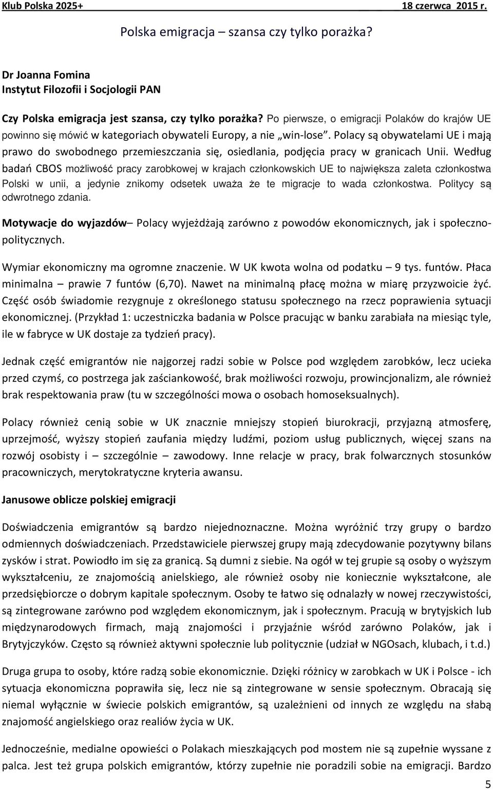 Polacy są obywatelami UE i mają prawo do swobodnego przemieszczania się, osiedlania, podjęcia pracy w granicach Unii.