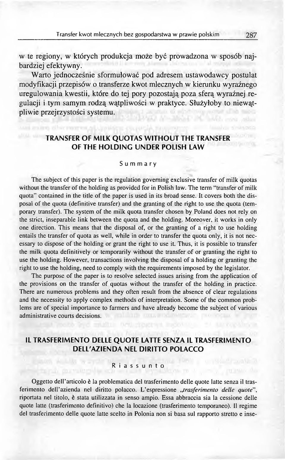 wyraźnej regulacji i tym sam ym rodzą wątpliwości w praktyce. Służyłoby to niew ątpliwie przejrzystości systemu.