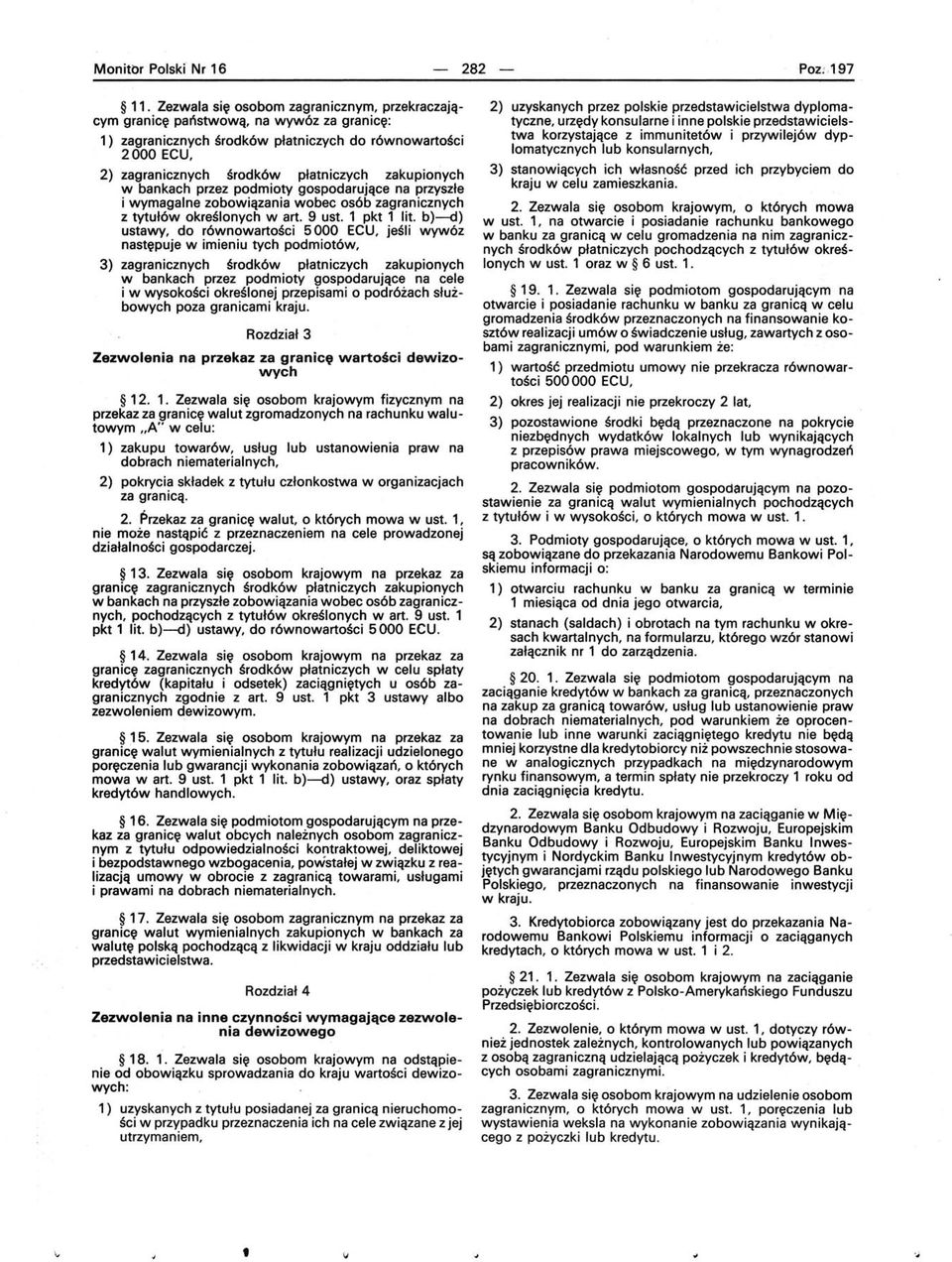 zakupionych w bankach przez podmioty gospodarujące na przyszłe i wymagalne zobowiązania wobec osób zagranicznych z tytułów określonych wart. 9 ust. 1 pkt 1 lit.