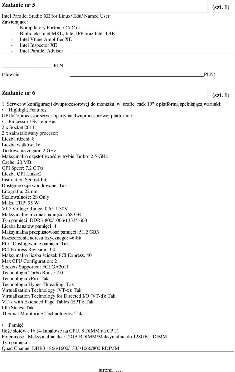 Intel Parallel Advisor PLN (słownie: PLN) Zadanie nr 6 (szt. 1) 1.