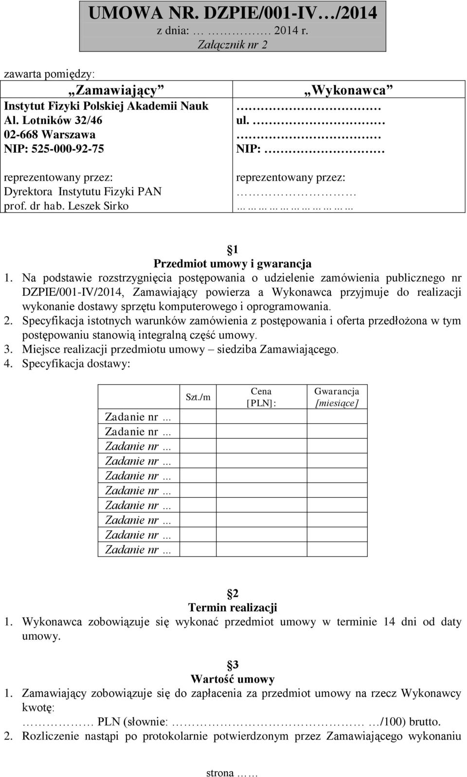 NIP: reprezentowany przez: 1 Przedmiot umowy i gwarancja 1.