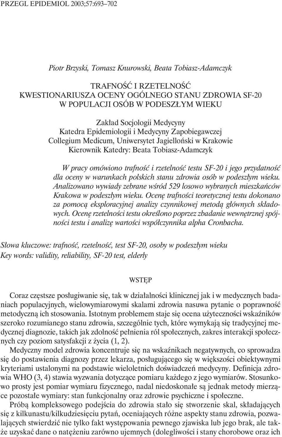 rzetelność testu SF-20 i jego przydatność dla oceny w warunkach polskich stanu zdrowia osób w podeszłym wieku.