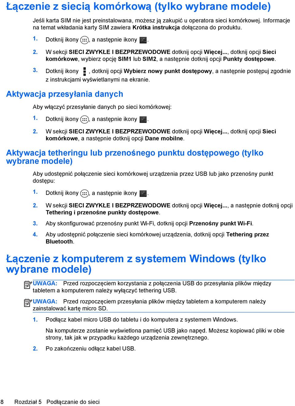 .., dotknij opcji Sieci komórkowe, wybierz opcję SIM1 lub SIM2, a następnie dotknij opcji Punkty dostępowe. 3.