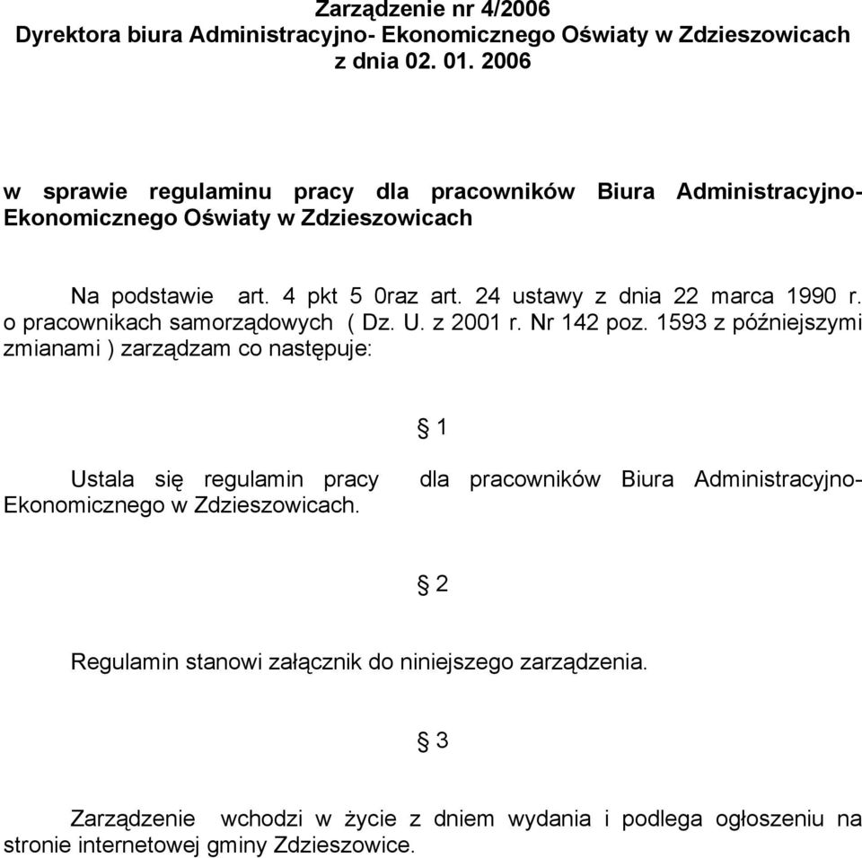 24 ustawy z dnia 22 marca 1990 r. o pracownikach samorządowych ( Dz. U. z 2001 r. Nr 142 poz.