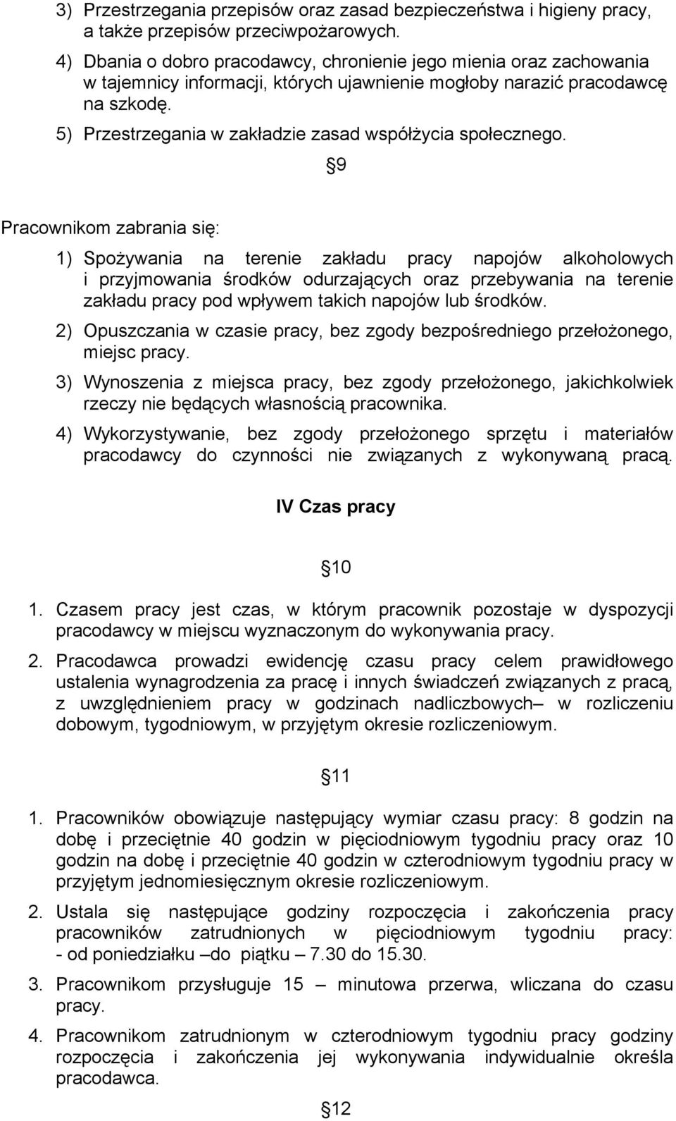 5) Przestrzegania w zakładzie zasad współżycia społecznego.