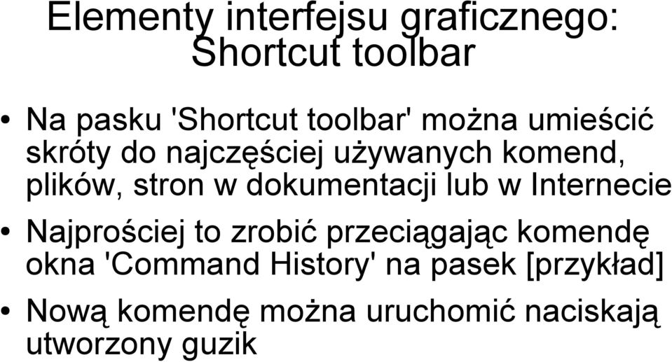 dokumentacji lub w Internecie Najprościej to zrobić przeciągając komendę okna