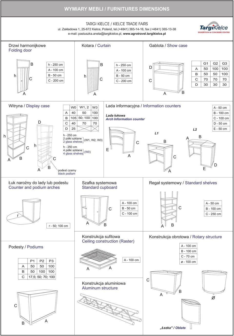 30 G 100 50 70 30 G3 100 100 70 30 Witryna / Display case W0 W1, W3 Lada informacyjna / Information counters - 50 cm D 40 50 105 50; 100 40 70 100 100 70 Lada ³ukowa rch Information counter - 100 cm