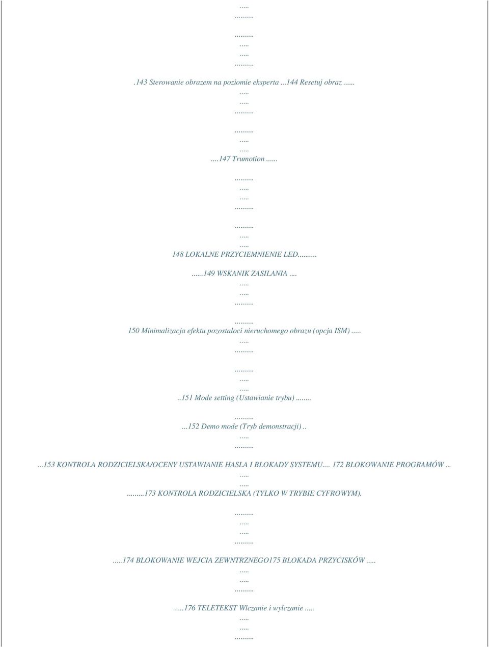 .....152 Demo mode (Tryb demonstracji).....153 KONTROLA RODZICIELSKA/OCENY USTAWIANIE HASLA I BLOKADY SYSTEMU.