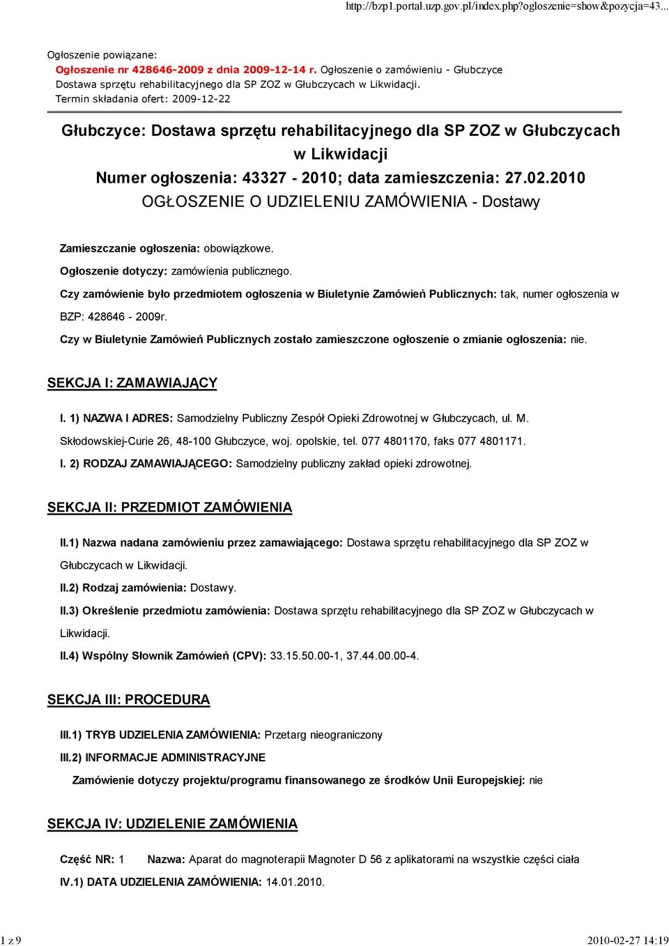 2010 OGŁOSZENIE O UDZIELENIU ZAMÓWIENIA - Dostawy Zamieszczanie ogłoszenia: obowiązkowe. Ogłoszenie dotyczy: zamówienia publicznego.