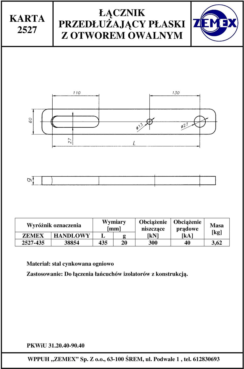 prądowe ZEMEX HANDLOWY L g [kn] [ka] 2527-435 38854 435 20 300