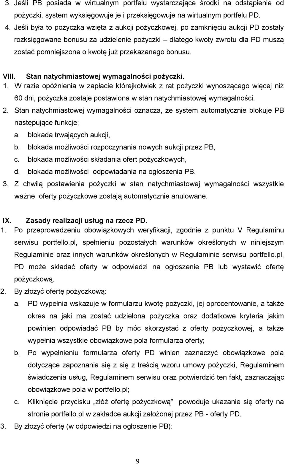 przekazanego bonusu. VIII. Stan natychmiastowej wymagalności pożyczki. 1.