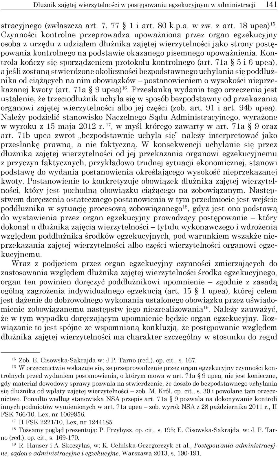 upoważnienia. Kontrola kończy się sporządzeniem protokołu kontrolnego (art.