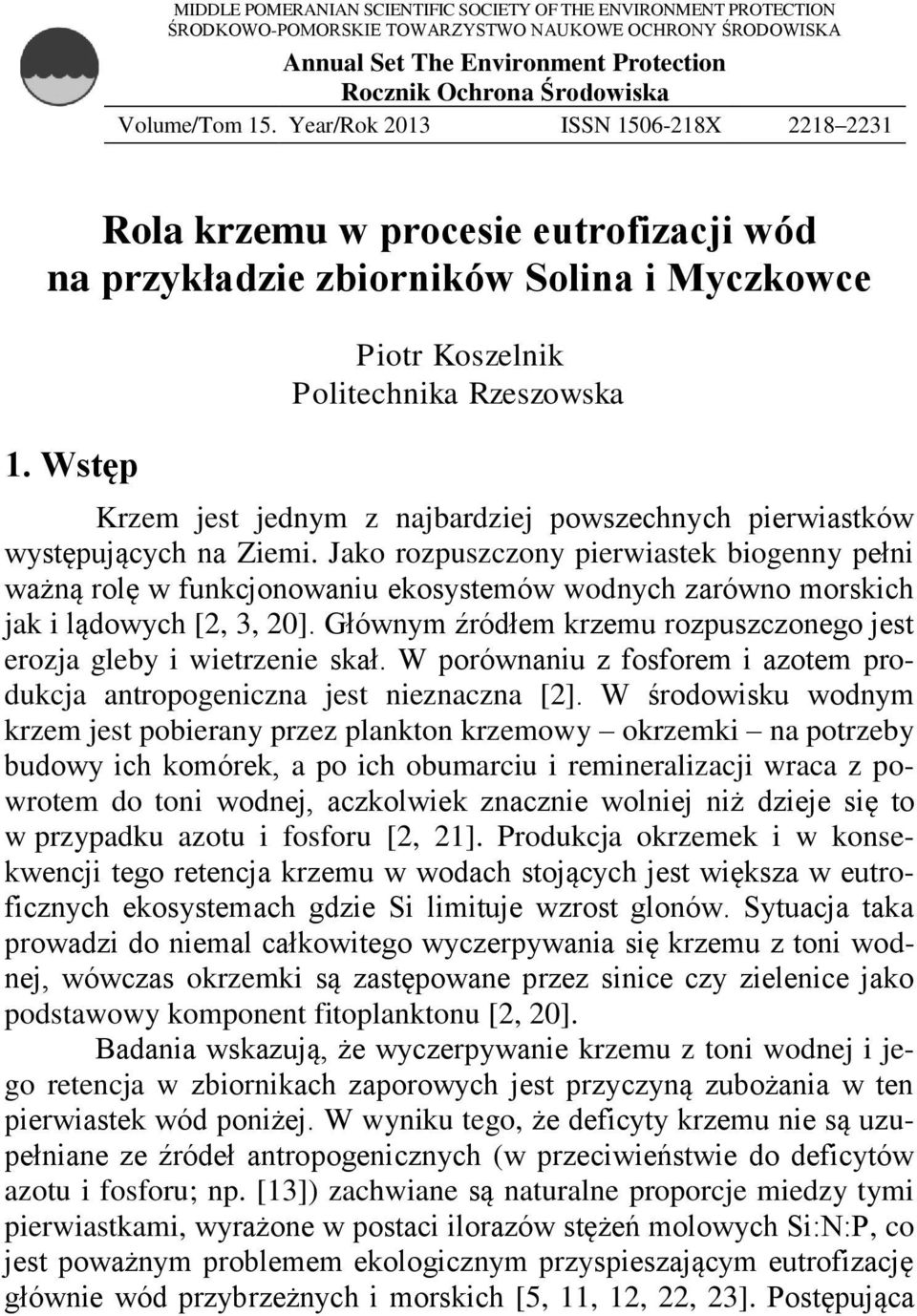 Wstęp Piotr Koszelnik Politechnika Rzeszowska Krzem jest jednym z najbardziej powszechnych pierwiastków występujących na Ziemi.