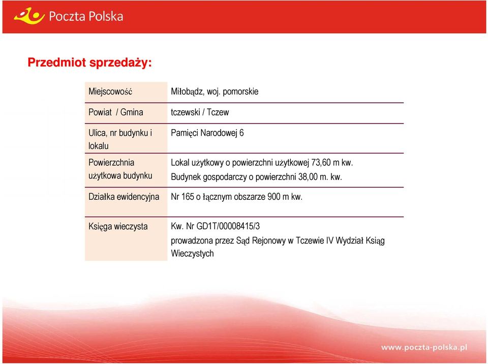 pomorskie tczewski / Tczew Pamięci Narodowej 6 Lokal uŝytkowy o powierzchni uŝytkowej 73,60 m kw.