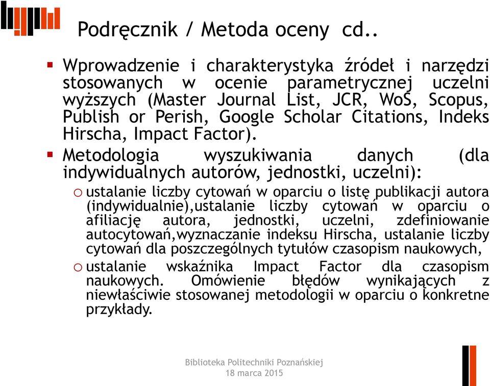 Indeks Hirscha, Impact Factor).