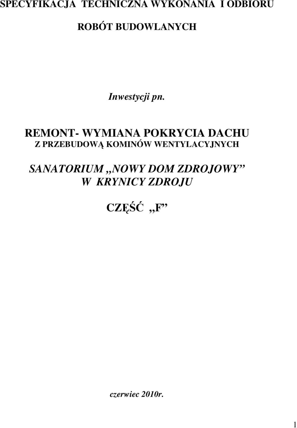 REMONT- WYMIANA POKRYCIA DACHU Z PRZEBUDOWĄ KOMINÓW