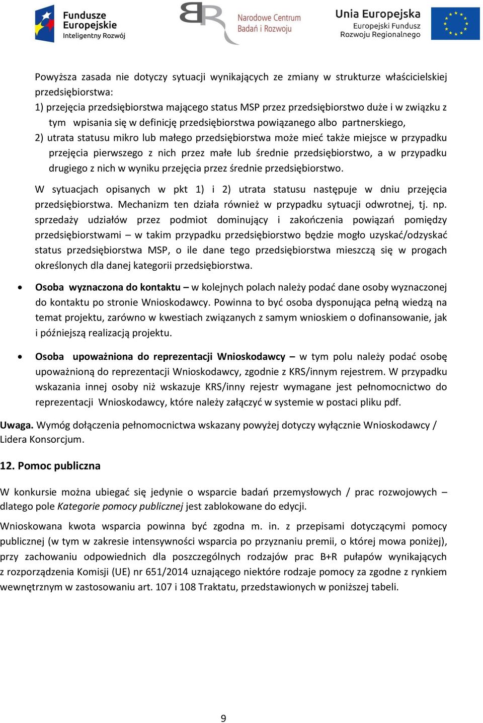 małe lub średnie przedsiębiorstwo, a w przypadku drugiego z nich w wyniku przejęcia przez średnie przedsiębiorstwo.