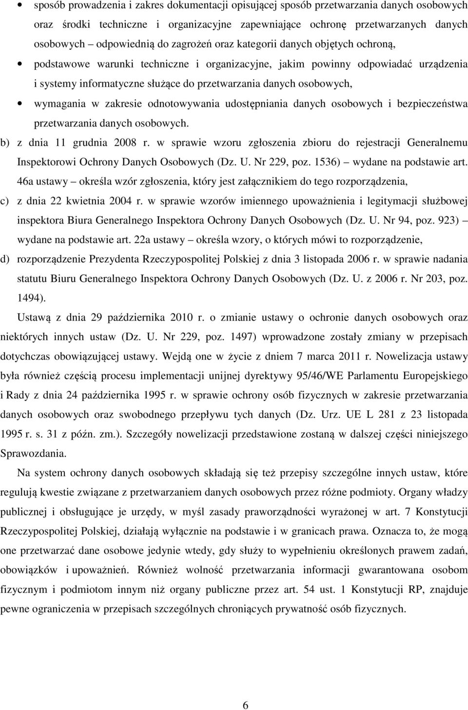 wymagania w zakresie odnotowywania udostępniania danych osobowych i bezpieczeństwa przetwarzania danych osobowych. b) z dnia 11 grudnia 2008 r.