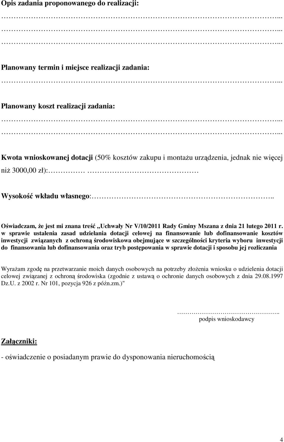 w sprawie ustalenia zasad udzielania dotacji celowej na finansowanie lub dofinansowanie kosztów inwestycji związanych z ochroną środowiskowa obejmujące w szczególności kryteria wyboru inwestycji do