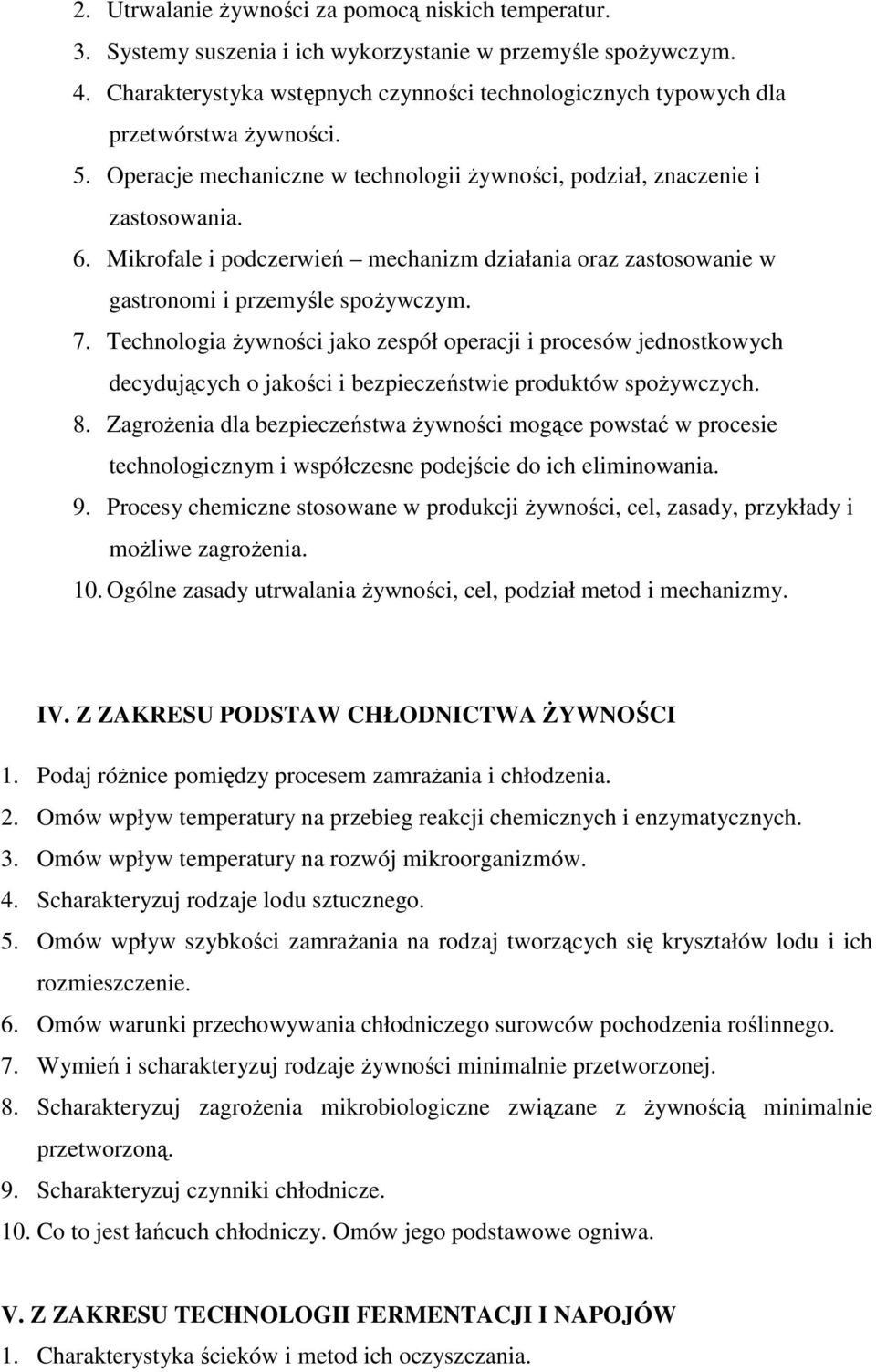 Mikrofale i podczerwień mechanizm działania oraz zastosowanie w gastronomi i przemyśle spoŝywczym. 7.