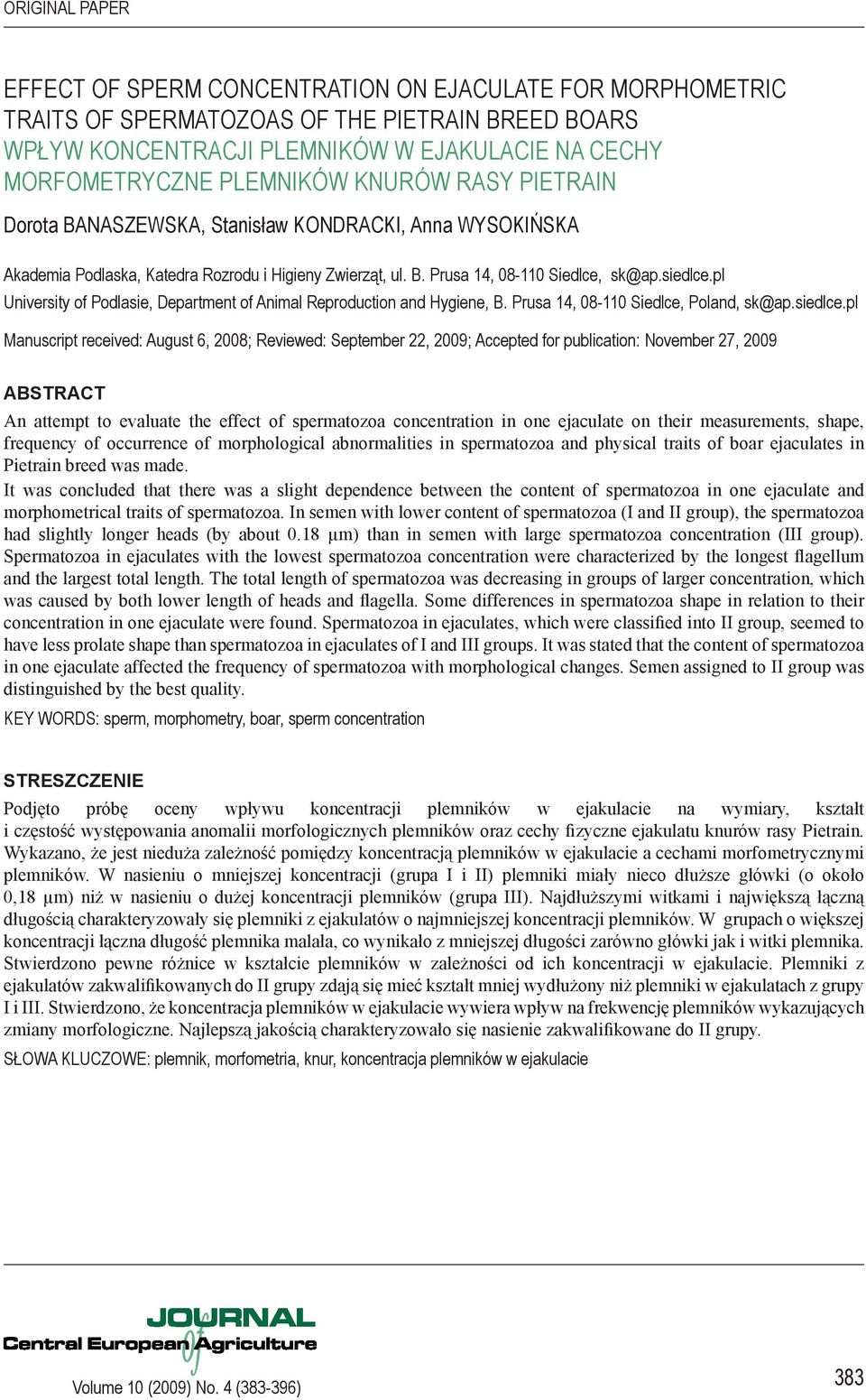 pl University of Podlasie, Department of Animal Reproduction and Hygiene, B. Prusa 14, 08-110 Siedlce, Poland, sk@ap.siedlce.