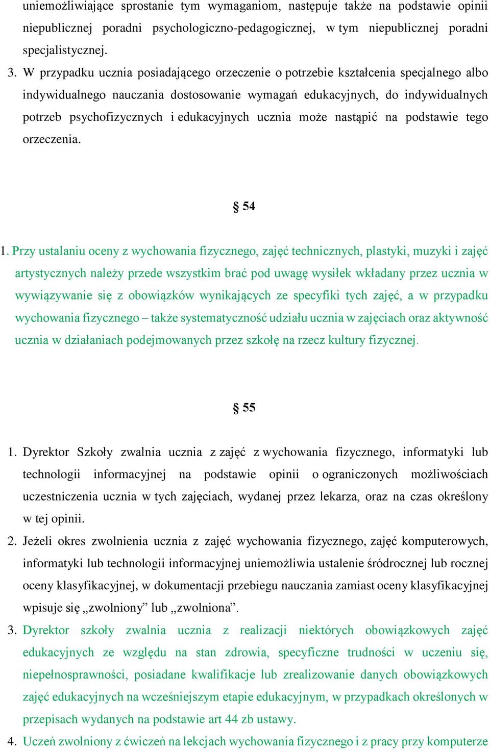 edukacyjnych ucznia może nastąpić na podstawie tego orzeczenia. 54 1.