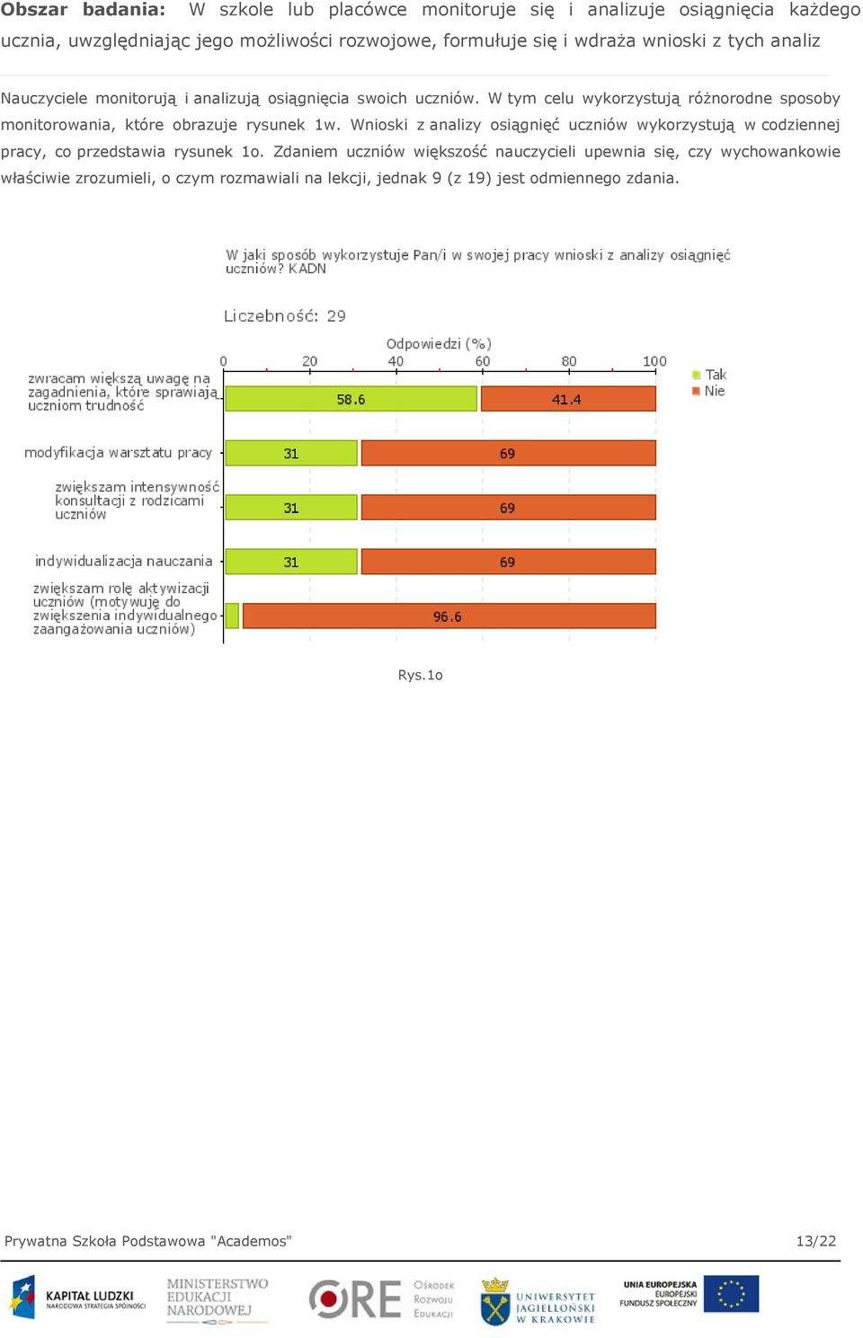 W tym celu wykorzystują różnorodne sposoby monitorowania, które obrazuje rysunek 1w.