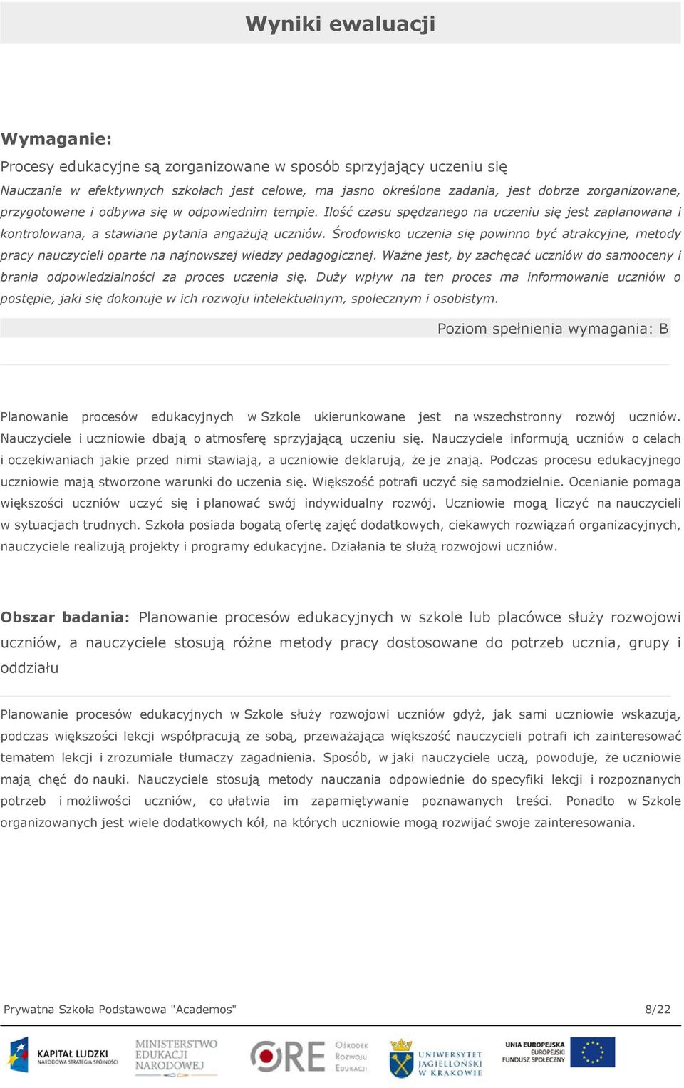 Środowisko uczenia się powinno być atrakcyjne, metody pracy nauczycieli oparte na najnowszej wiedzy pedagogicznej.