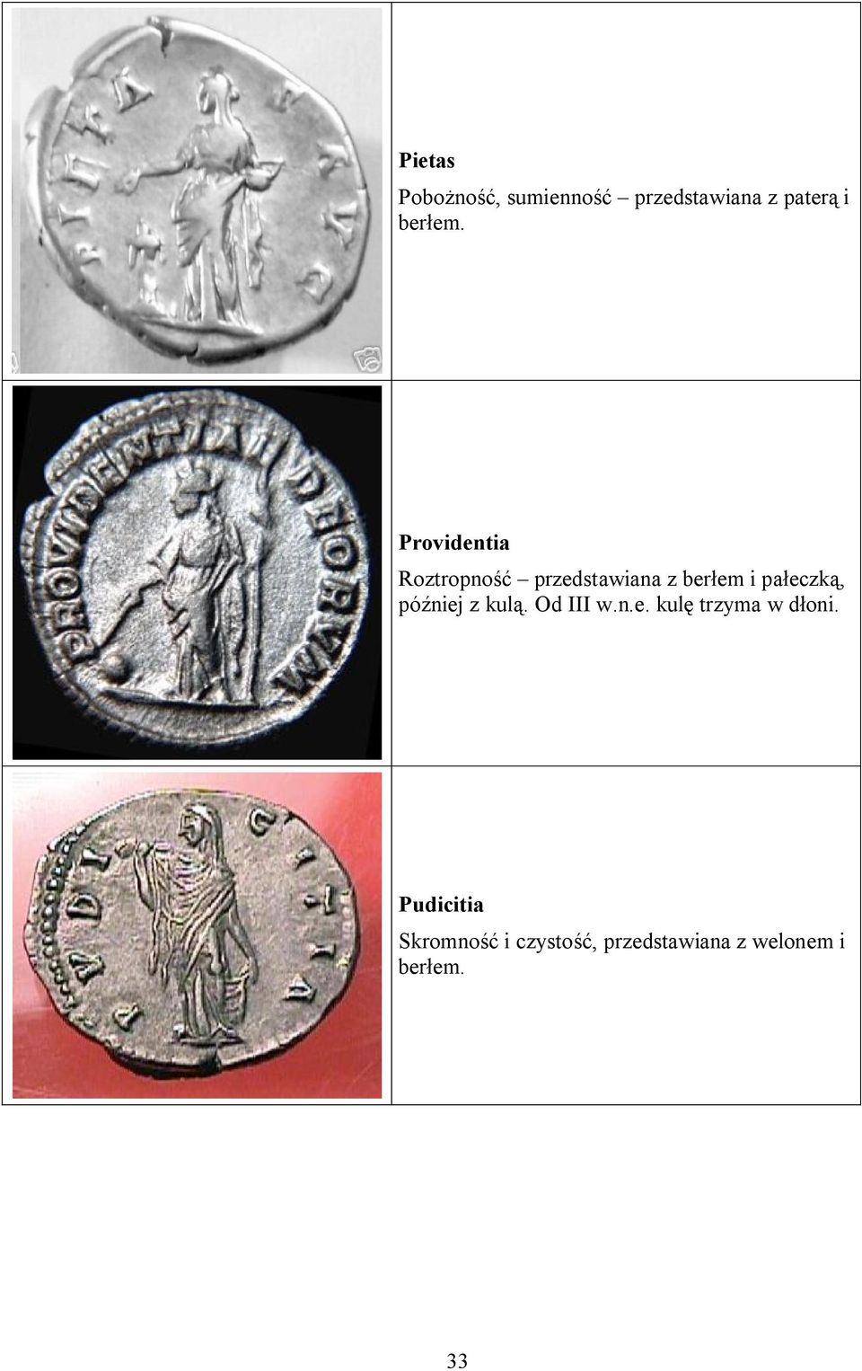 Providentia Roztropność przedstawiana z berłem i pałeczką,