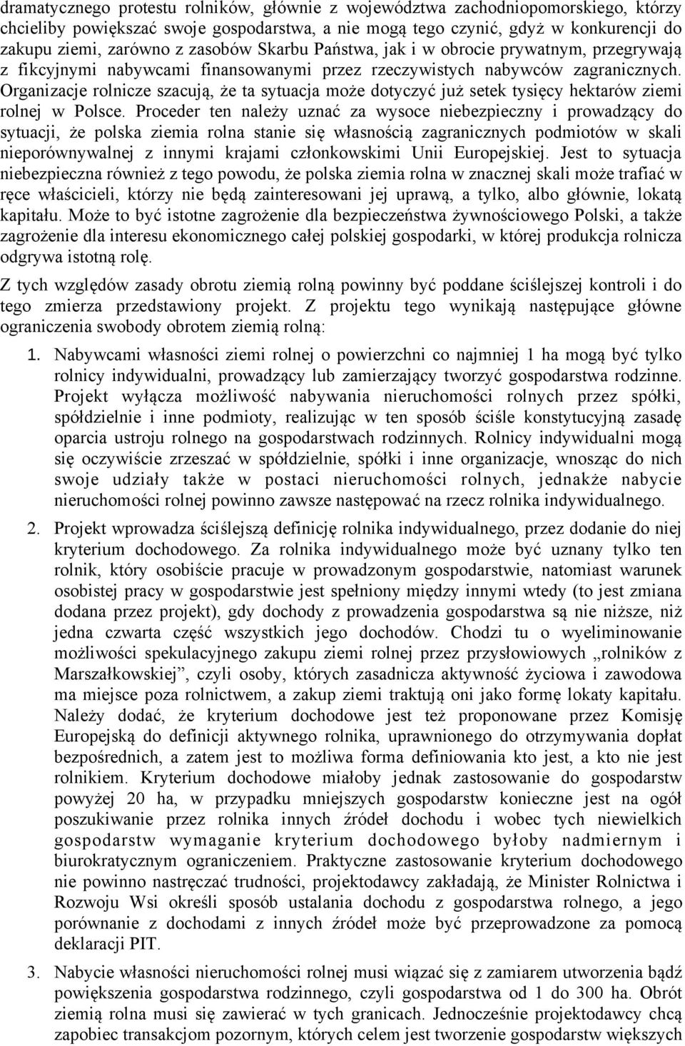 Organizacje rolnicze szacują, że ta sytuacja może dotyczyć już setek tysięcy hektarów ziemi rolnej w Polsce.