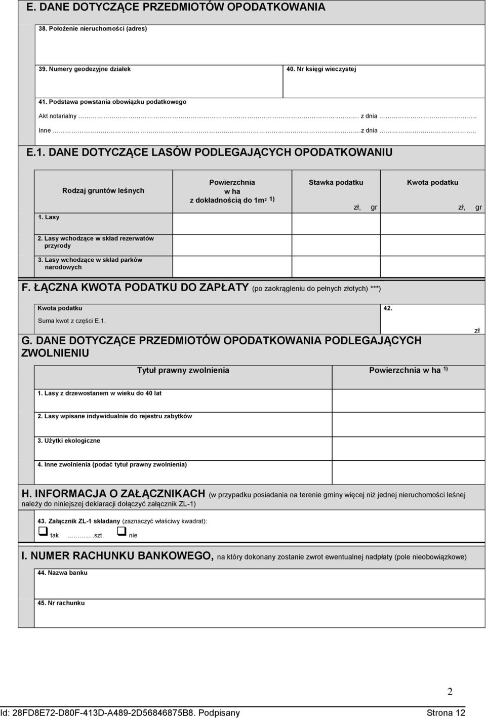 Lasy wchodzące w skład rezerwatów przyrody 3. Lasy wchodzące w skład parków narodowych F. ŁĄCZNA KWOTA PODATKU DO ZAPŁATY (po zaokrągleniu do pełnych złotych) ***) Kwota podatku 42.