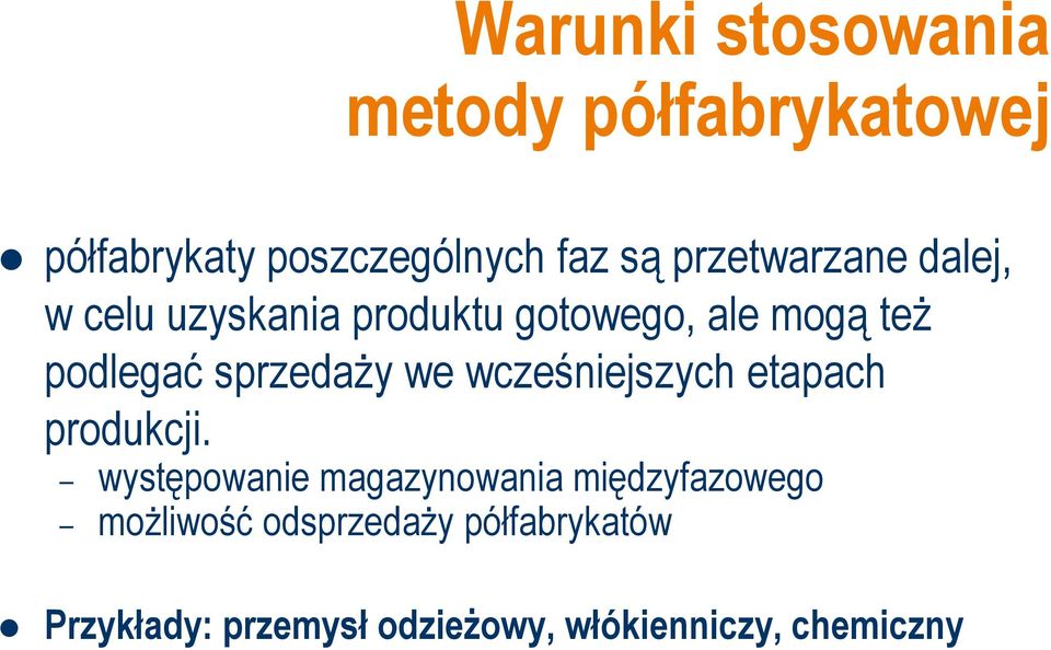 sprzedaży we wcześniejszych etapach produkcji.