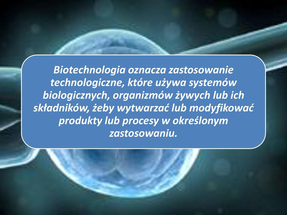 biologicznych, organizmów żywych lub ich