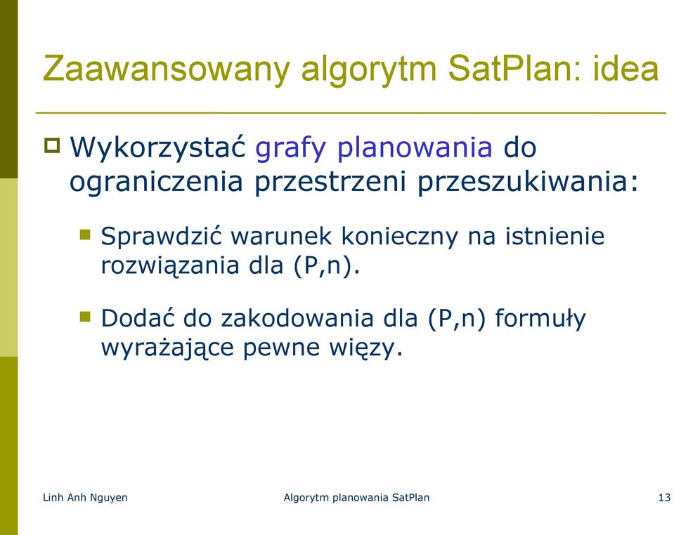 na istnienie rozwiązania dla (P,n) Dodać do zakodowania dla (P,n)