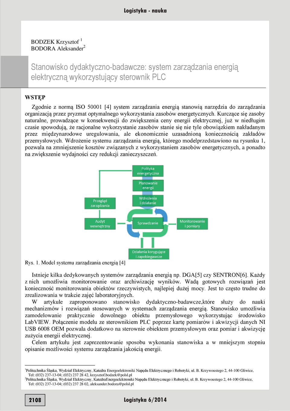 Kurczące się zasoby naturalne, prowadzące w konsekwencji do zwiększenia ceny energii elektrycznej, już w niedługim czasie spowodują, że racjonalne wykorzystanie zasobów stanie się nie tyle