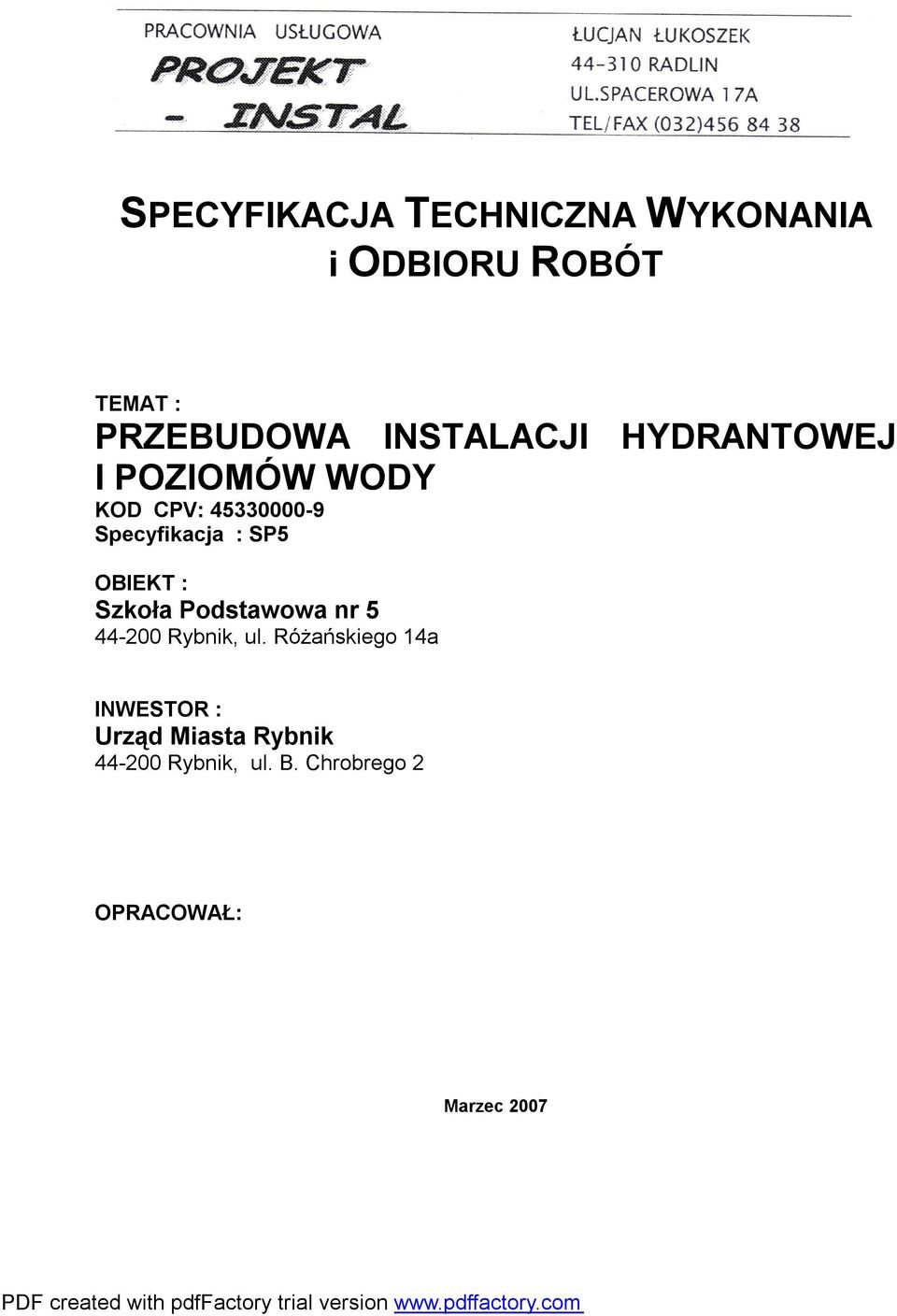 SP5 OBIEKT : Szkoła Podstawowa nr 5 44-200 Rybnik, ul.