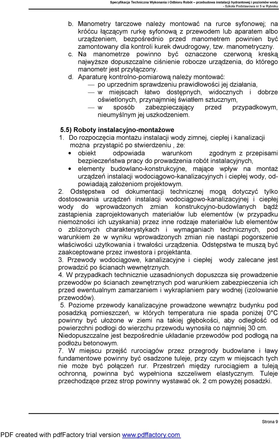 udrogowy, tzw. manometryczny. c. Na manometrze powinno być oznaczone czerwoną kreską najwyższe do