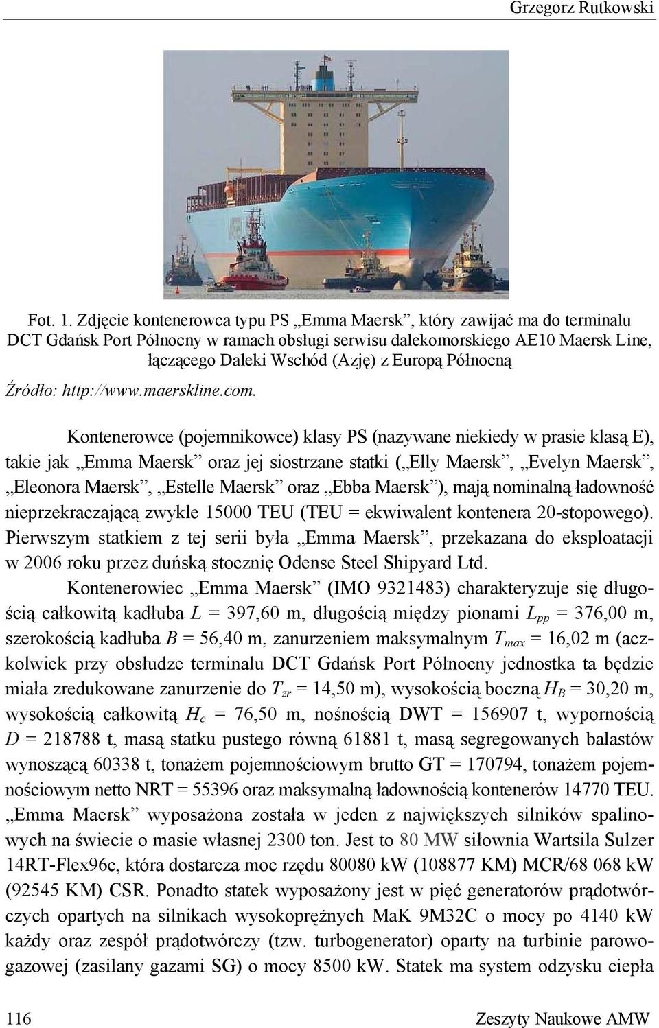 Północną Źródło: http://www.maerskline.com.