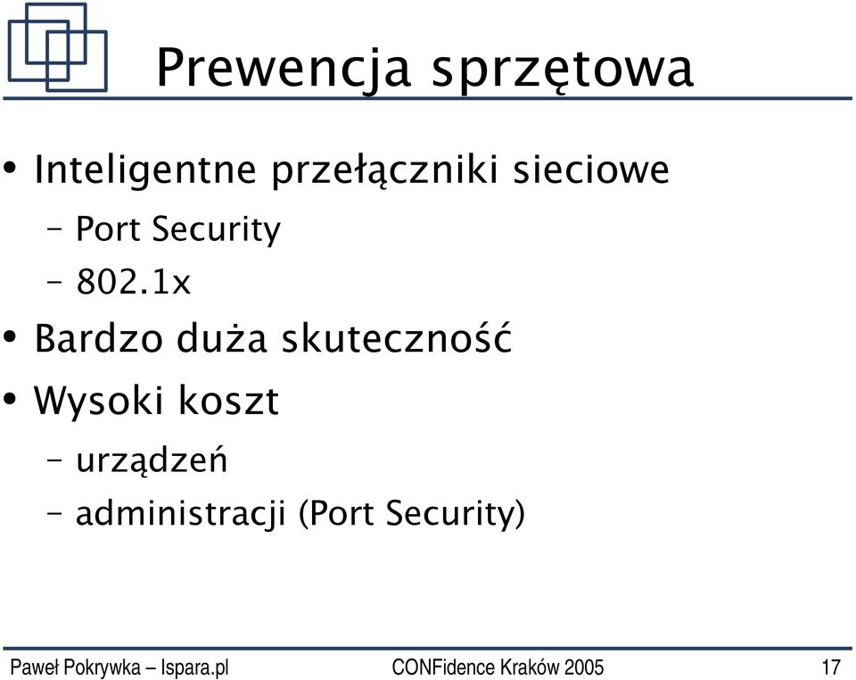 802.1x Bardzo duża skuteczność Wysoki