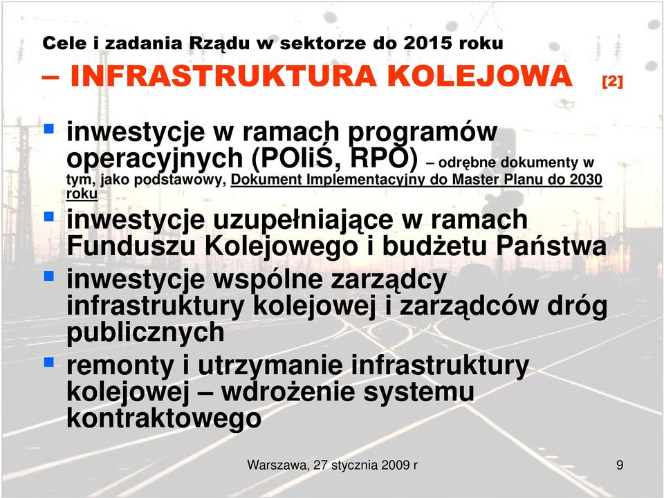 uzupełniające w ramach Funduszu Kolejowego i budŝetu Państwa inwestycje wspólne zarządcy infrastruktury kolejowej i